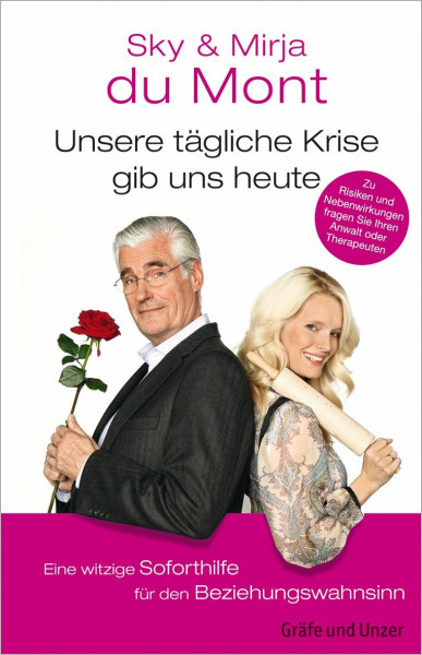 Unsere tägliche Krise gib uns heute: Eine witzige Soforthilfe für den Beziehungswahnsinn