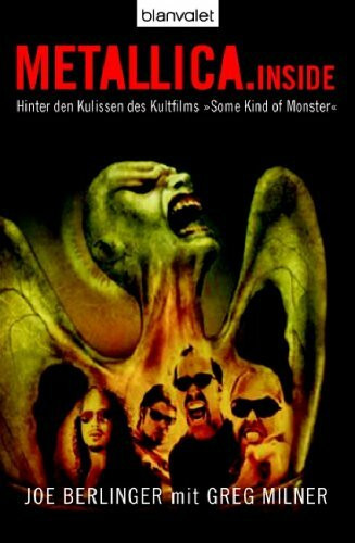 Metallica. Inside: Hinter den Kulissen des Kultfilms 'Some Kind of Monster'