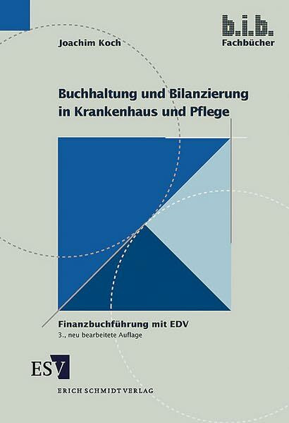 Buchhaltung und Bilanzierung in Krankenhaus und Pflege: Finanzbuchführung mit EDV