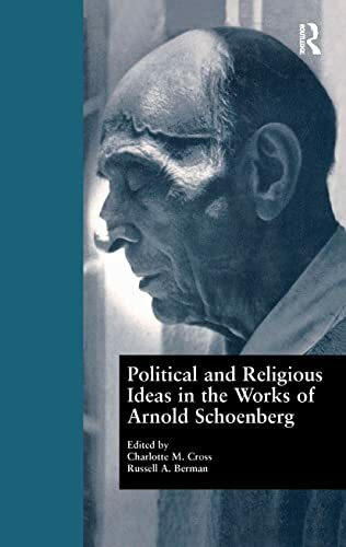 Political and Religious Ideas in the Works of Arnold Schoenberg (Border Crossings, Band 7)