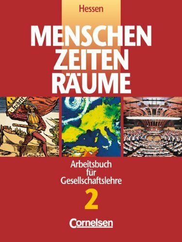 Menschen Zeiten Räume - Arbeitsbuch für Gesellschaftslehre - Hessen - Bisherige Ausgabe: Menschen, Zeiten, Räume, Arbeitsbuch für Gesellschaftslehre in Hessen, Bd.2, 7./8. Schuljahr