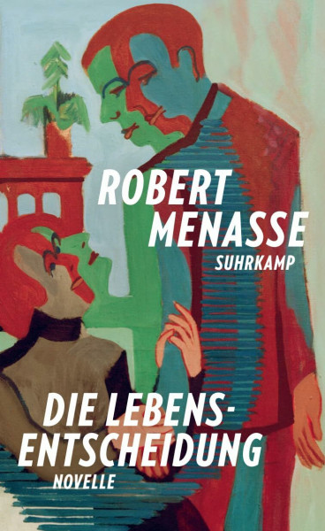 Die Lebensentscheidung: Novelle | »Das ist große und klare Prosa – ohne Allüren, souverän erzählt, mit einem wunderbaren Rhythmus« FAZ