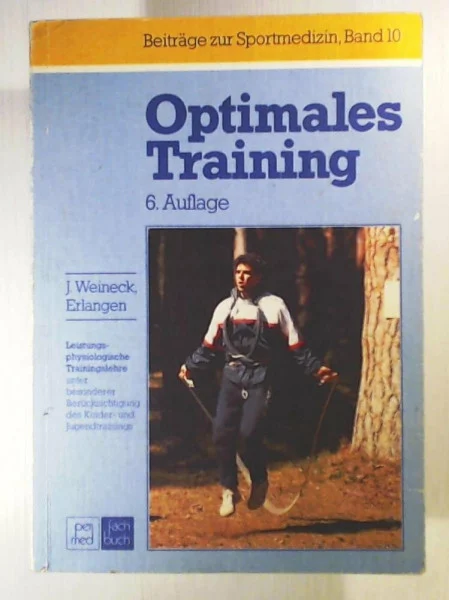 Optimales Training. Leistungsphysiologische Trainingslehre unter besonderer Berücksichtigung des Kinder- und Jugendtrainings
