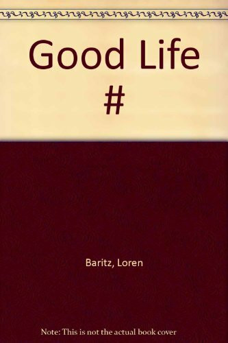 The Good Life: The Meaning of Success for the American Middle Class