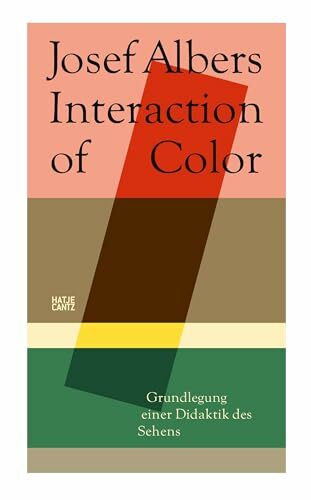 Josef Albers. Interaction of Color: Grundlegung einer Didaktik des Sehens (Zeitgenössische Kunst)