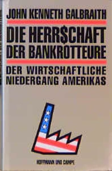 Die Herrschaft der Bankrotteure: Der wirtschaftliche Niedergang Amerikas