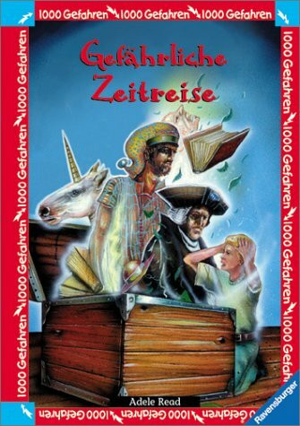 Gefährliche Zeitreise (1000 Gefahren, Band 8)