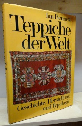 Teppiche der Welt. Geschichte, Herstellung, Typologie