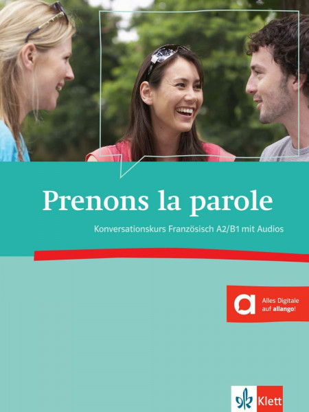 Prenons la parole A2/B1: Konversationskurs Französisch. Kursbuch mit Audios