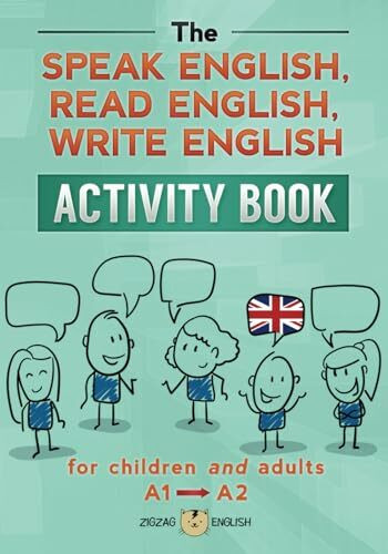 THE SPEAK ENGLISH, READ ENGLISH, WRITE ENGLISH ACTIVITY BOOK: for children and adults, A1 to A2 (Learn English Activity Books, Band 2)