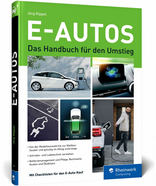 E-Autos: Das Handbuch für den Umstieg. Der Ratgeber, den Sie vor dem Kauf eines Elektroautos gelesen haben sollten