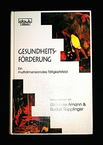 Gesundheitsförderung: Ein multidimensionales Tätigkeitsfeld