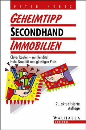 Geheimtip Secondhand- Immobilien. Clever kaufen mit Rendite. Hohe Qualität zum günstigen Preis