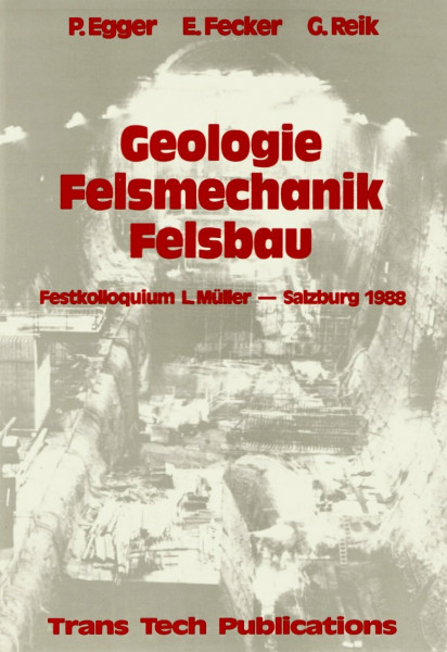 Geologie, Felsmechanik, Felsbau: Festkolloquium L. Müller-Salzburg 1988