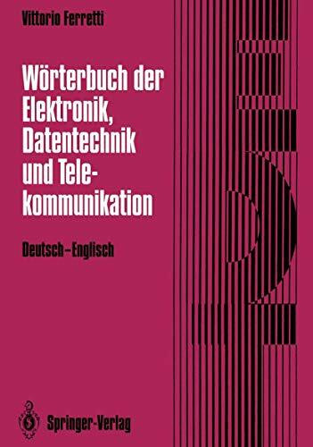 Wörterbuch der Elektronik, Datentechnik und Telekommunikation / Dictionary of Electronics, Computing and Telecommunications: Deutsch-Englisch / German-English (German and English Edition)