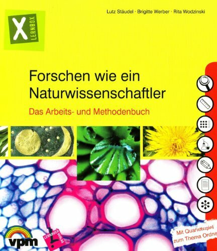 Lernbox Naturwissenschaften - Forschen wie ein Naturwissenschaftler: Das Arbeits- und Methodenbuch