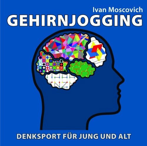 Gehirnjogging: Denksport für Jung und Alt