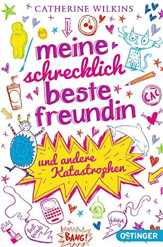 Meine schrecklich beste Freundin: und andere Katastrophen (Meine beste Freundin, Band 1)