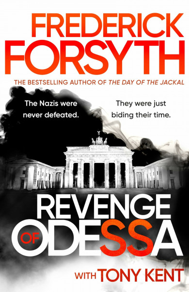 The Revenge of Odessa: The global bestselling author of The Day of the Jackal, now a major TV series, returns with his most gripping thriller yet (The Odessa Novels, 2)