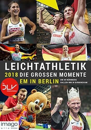 Leichtathletik 2018 - Die großen Momente: EM in Berlin | DM in Nürnberg | Hallen-WM in Birmingham