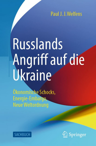 Russlands Angriff auf die Ukraine: Ökonomische Schocks, Energie-Embargo, Neue Weltordnung