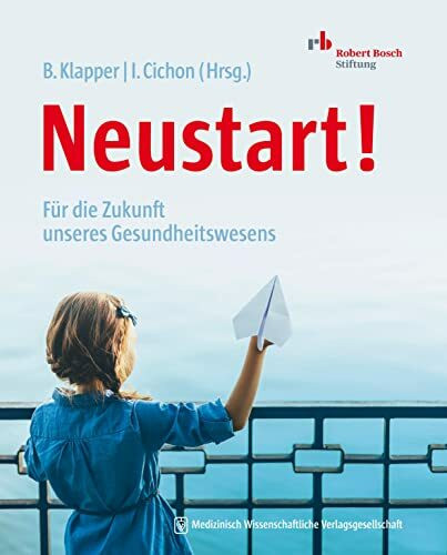 Neustart!: Für die Zukunft unseres Gesundheitswesens