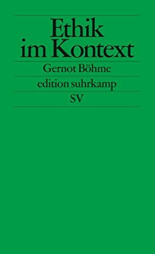 Ethik im Kontext: Über den Umgang mit ernsten Fragen (edition suhrkamp)