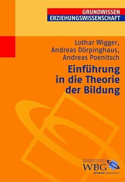 Einführung in die Theorie der Bildung (Grundwissen Erziehungswissenschft: Studienliteratur)