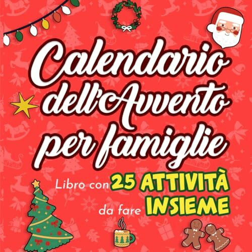 Calendario dell'Avvento per famiglie: Libro con 25 attività da fare insieme