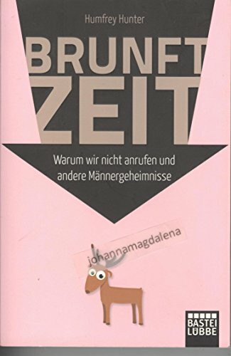 Brunftzeit: Warum wir nicht anrufen und andere Männergeheimnisse (Lübbe Sachbuch)
