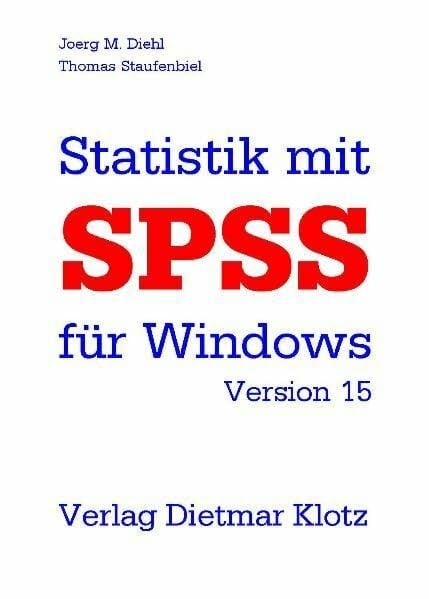 Statistik mit SPSS für Windows (mit CD): Version 15 Statistik mit SPSS für Windows (mit CD): Version 15