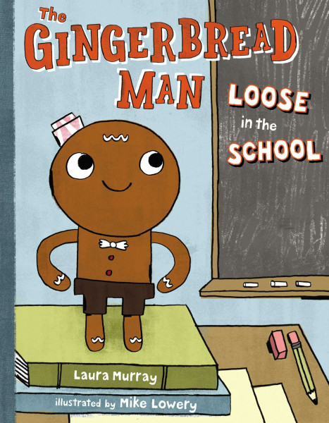The Gingerbread Man Loose in the School (The Gingerbread Man Is Loose, Band 1)