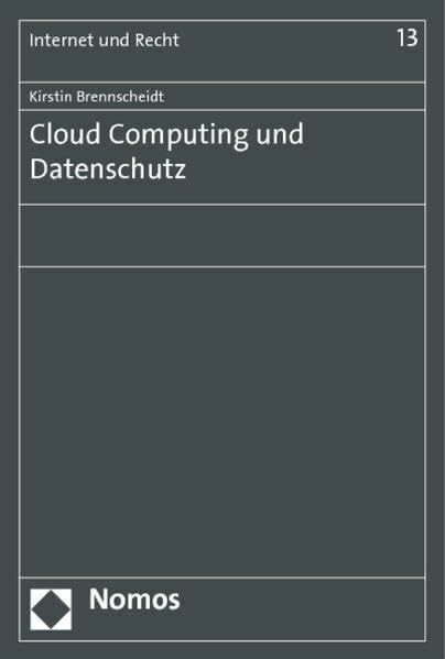 Cloud Computing und Datenschutz (Internet und Recht, Band 13)