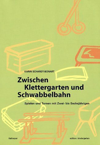 Zwischen Klettergarten und Schwabbelbahn: Spielen und Turnen mit Zwei- bis Sechsjährigen