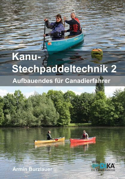 Kanu-Stechpaddeltechnik 2: Aufbauendes für Canadierfahrer