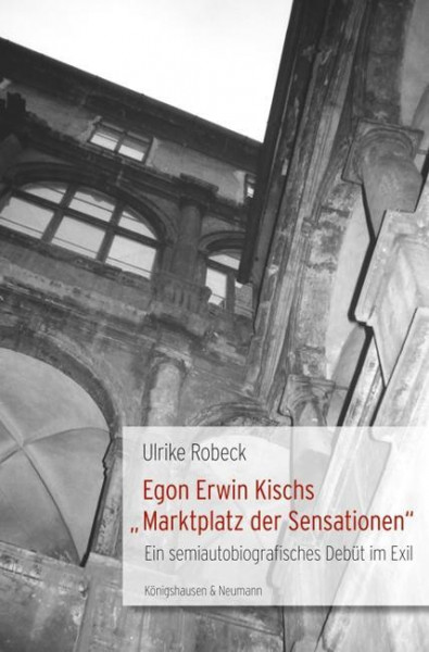 Egon Erwin Kischs "Marktplatz der Sensationen"