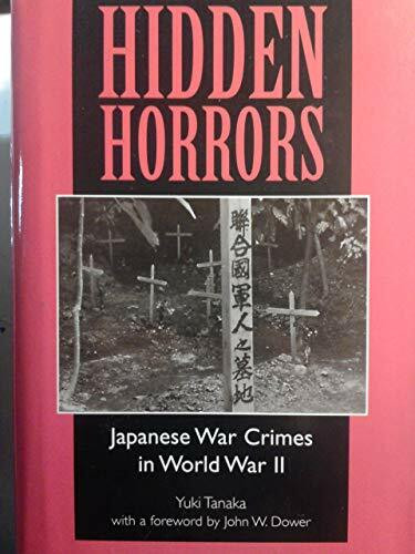 Hidden Horrors: Japanese War Crimes In World War Ii (Transitions--Asia and Asian America)