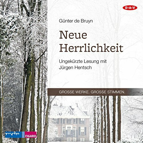 Neue Herrlichkeit: Ungekürzte Lesung mit Jürgen Hentsch (1 mp3-CD)