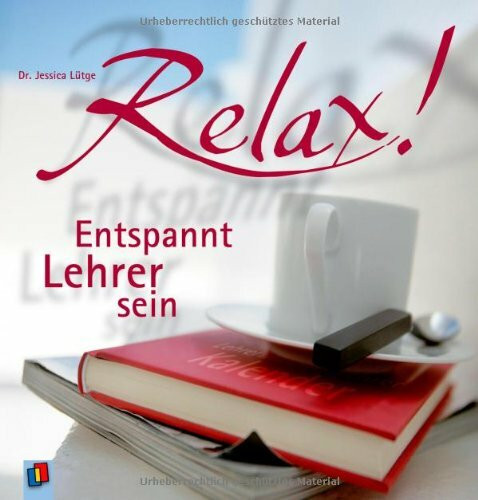 Relax! Entspannt Lehrer sein