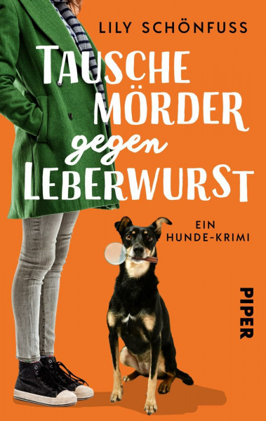 Tausche Mörder gegen Leberwurst: Ein Hunde-Krimi