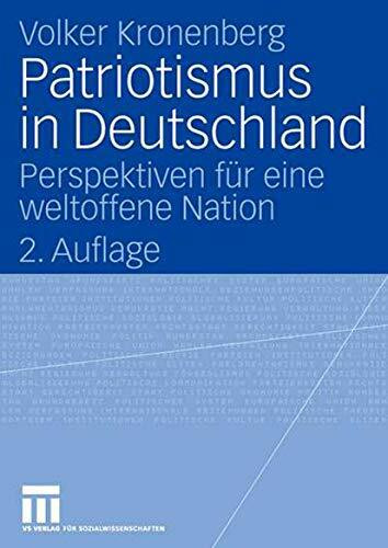 Patriotismus in Deutschland: Perspektiven für eine weltoffene Nation