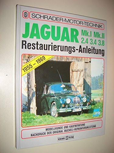 Jaguar Mk.I / Mk.II. 2.4, 3.4, 3.8 Restaurierungs- Anleitung 1955 - 1969
