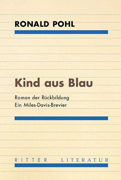 Kind aus Blau: Roman der Rückbildung. Ein Miles-Davis-Brevier