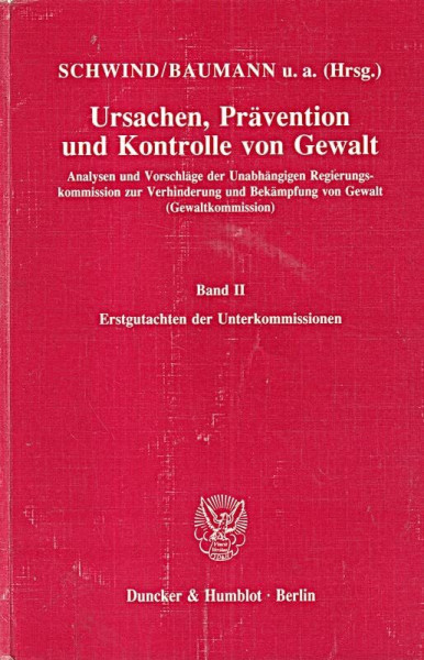 Ursachen, Prävention und Kontrolle von Gewalt. - Berlin : Duncker und Humblot