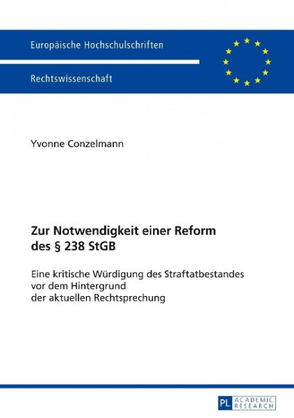 Zur Notwendigkeit einer Reform des § 238 StGB