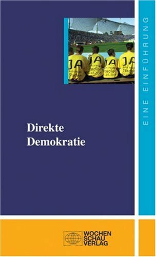 Direkte Demokratie: Eine Einführung ((ALT) uni studien politik)