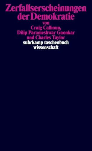 Zerfallserscheinungen der Demokratie: | Drei führende Denker analysieren die Erosion der sozialen Grundlagen der Demokratie (suhrkamp taschenbuch wissenschaft)