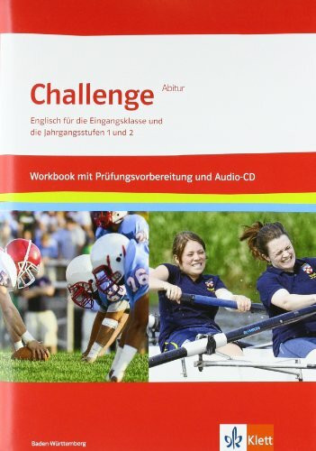 Challenge / Englisch für berufliche Gymnasien Baden-Württemberg ab 2011: Challenge / Workbook und EXAM TRAINING mit herausnehmbaren Lösungen und ... Gymnasien Baden-Württemberg ab 2011