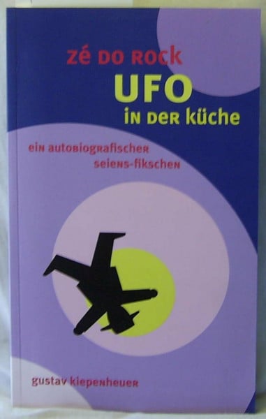 UFO in der küche: ein autobiografischer seiens-fikschen