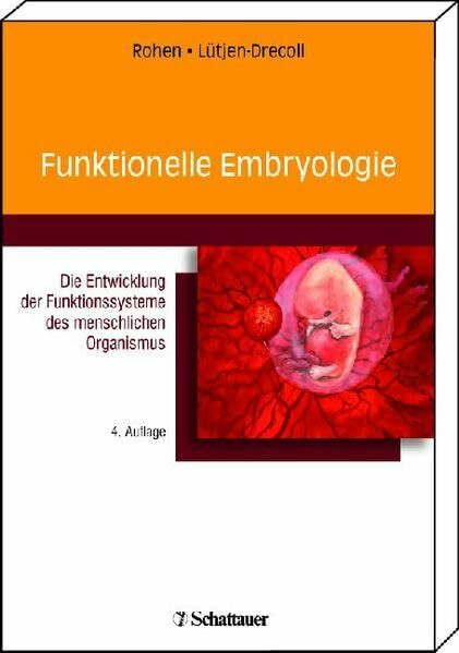 Funktionelle Embryologie: Die Entwicklung der Funktionssysteme des menschlichen Organismus